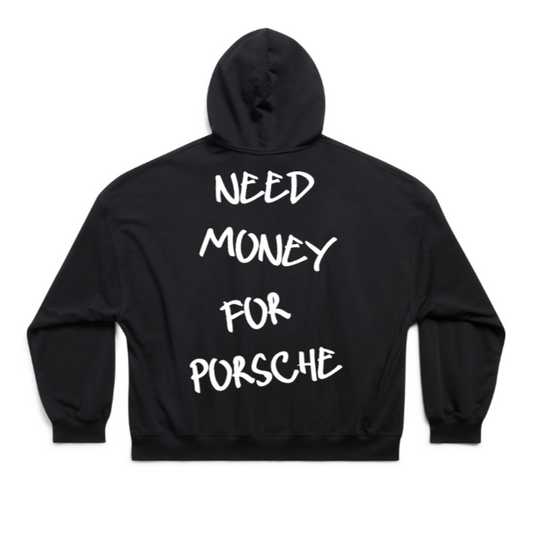 Need money for Porsche Hoodie