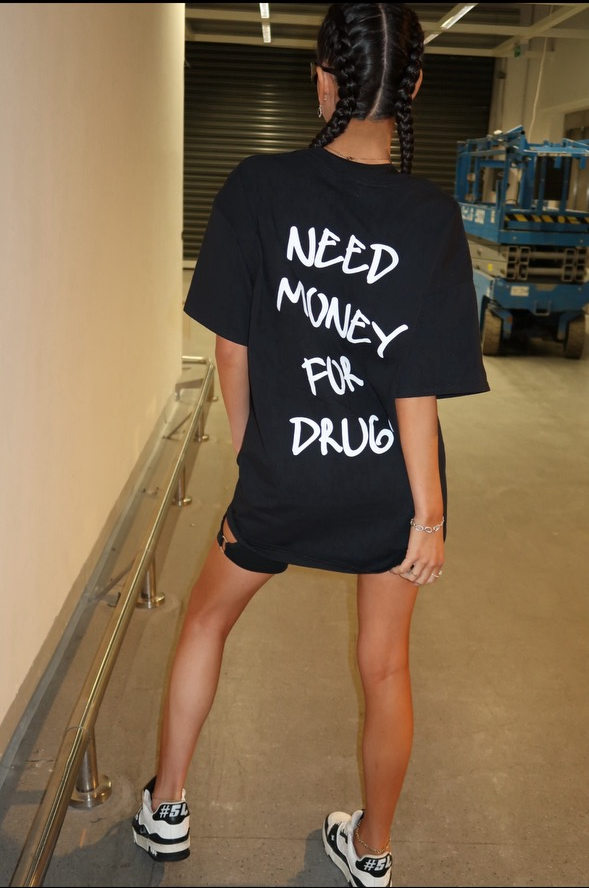 Need Money for Drugs T-shirt