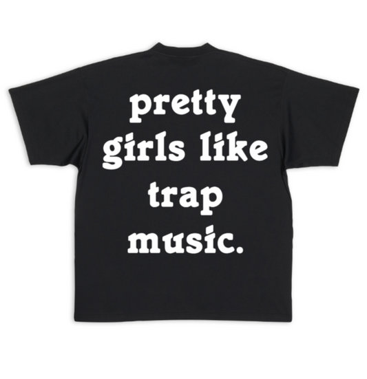 Pretty Girls Like Trap Music T-Shirt
